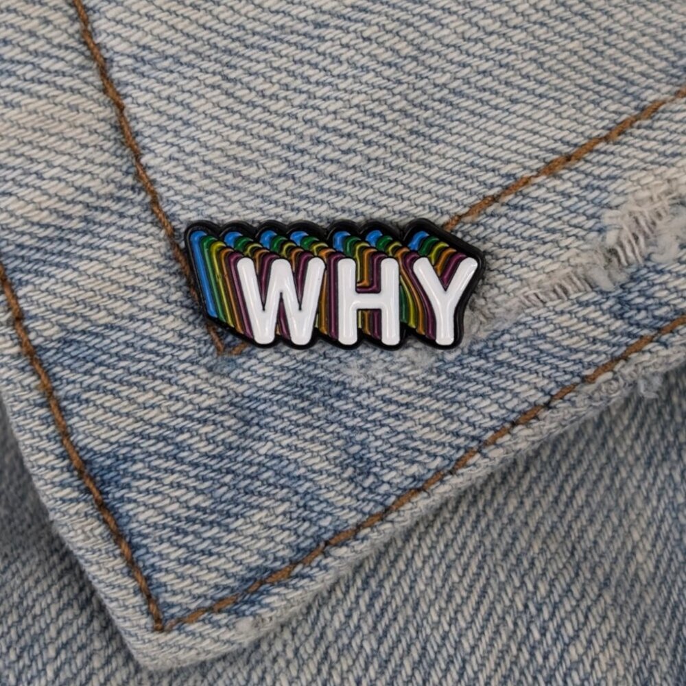 (5/$20) WHY Enamel Pin